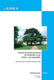 Cover Heft Nr.Heft 02 / 2012  Zukunft Personalentwicklung: für Fachkräfte in der Kinder- und Jugendhilfe   - Dokumentation des EREV – Projektes  ZuPe